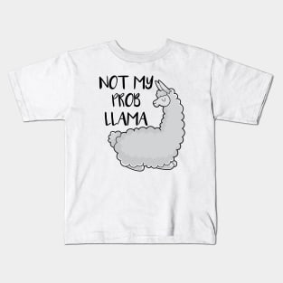 Not my probllama Kids T-Shirt